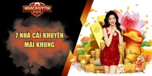 7 nhà cái khuyến mãi khủng