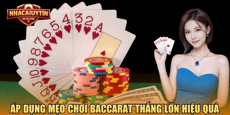 Áp dụng mẹo chơi baccarat thắng lớn hiệu quả