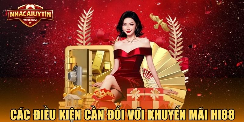 Các điều kiện cần đối với khuyến mãi HI88