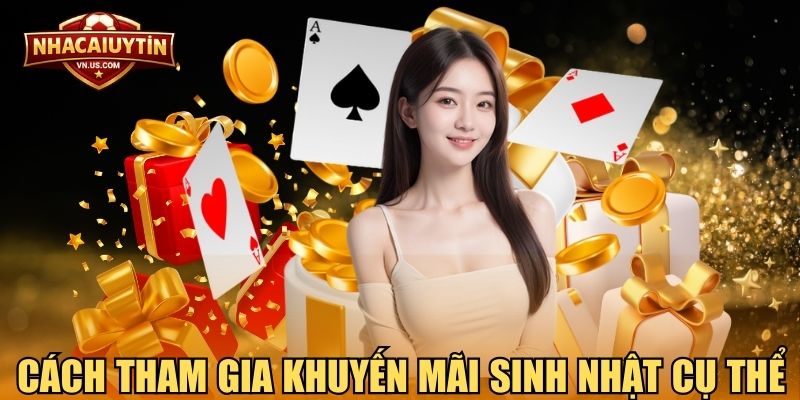 Cách tham gia khuyến mãi sinh nhật cụ thể