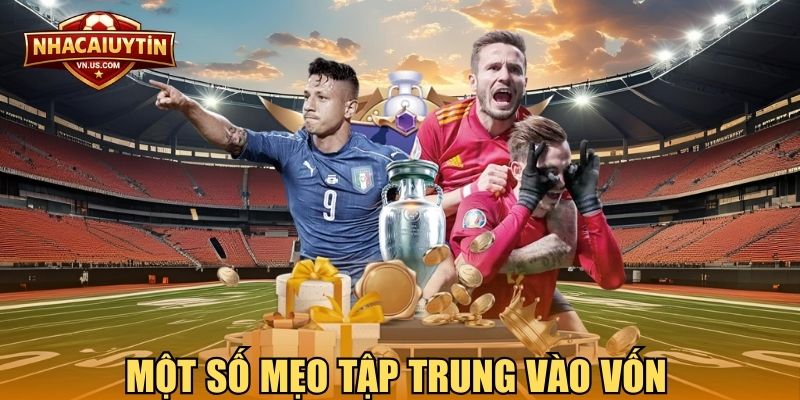 Một số mẹo tập trung vào vốn 